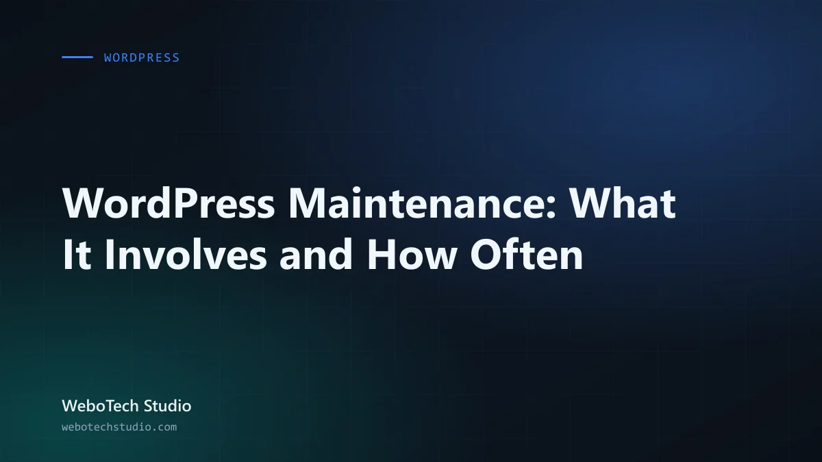 WordPress Maintenance: What It Involves and How Often